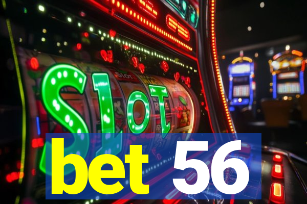 bet 56
